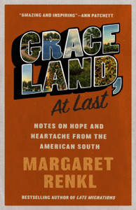 Graceland, At Last : Notes on Hope and Heartache From the American South