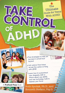Take Control of ADHD : The Ultimate Guide for Teens With ADHD Take Control of ADHD : The Ultimate Guide for Teens With ADHD