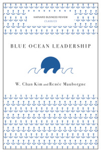 Blue Ocean Leadership (Harvard Business Review Classics) Blue Ocean Leadership (Harvard Business Review Classics)