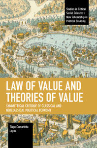 Law of Value and Theories of Value : Symmetrical Critique of Classical and Neoclassical Political Economy Law of Value and Theories of Value : Symmetrical Critique of Classical and Neoclassical Political Economy