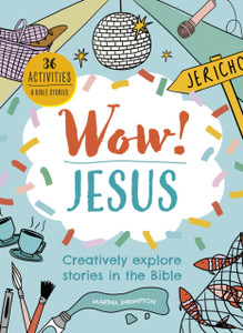 Wow! Jesus : Creatively explore stories in the Bible