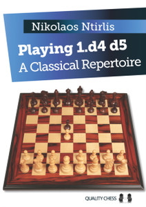 Playing 1.d4 d5 : A Classical Repertoire Playing 1.d4 d5 : A Classical Repertoire