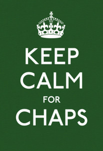 Keep Calm for Chaps : Good Advice for Hard Times