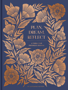Plan, Dream, Reflect Journal: A 3-Year Journal for Looking Back and Forward