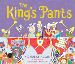The King's Pants: A children’s picture book to celebrate King Charles III's 75th birthday