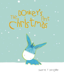 The Donkey's First Christmas : Unlikely Heroes The Donkey's First Christmas : Unlikely Heroes