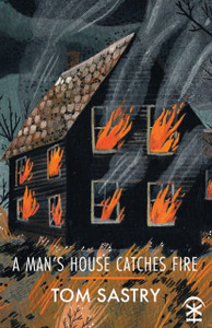 A Man's House Catches Fire A Man's House Catches Fire