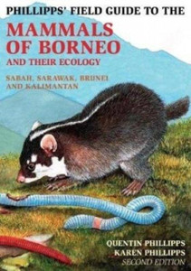 Phillipps Field Guide to the Mammals of Borneo (2nd edition) Phillipps Field Guide to the Mammals of Borneo (2nd edition)