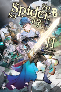 So I'm a Spider, So What?, Vol. 11 (light novel) So I'm a Spider, So What?, Vol. 11 (light novel)