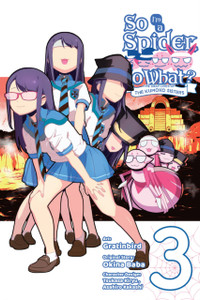 So I'm a Spider, So What? The Daily Lives of the Kumoko Sisters, Vol. 3 So I'm a Spider, So What? The Daily Lives of the Kumoko Sisters, Vol. 3