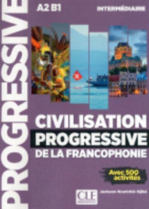 Civilisation progressive de la francophonie : Livre intermediaire (A2-B1)