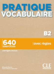 Pratique vocabulaire : Livre B2 + corriges + Audio en ligne Pratique vocabulaire : Livre B2 + corriges + Audio en ligne