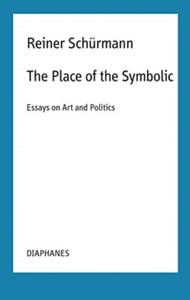 The Place of the Symbolic - Essays on Art and Politics