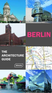 Berlin. The Architecture Guide Berlin. The Architecture Guide