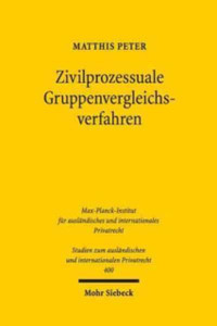 Zivilprozessuale Gruppenvergleichsverfahren : Einvernehmliche Streitbeilegung im kollektiven Rechtsschutz