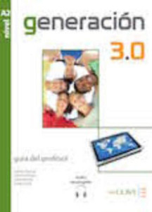 Generacion 3.0 : Guia del profesor + audio descargable A2