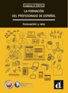 Cuadernos de didactica : La formacion del profesorado de espanol. Innovaci\