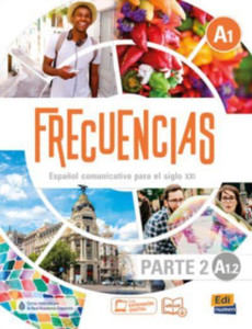 Frecuencias A1 : Part 2 : A1.2 : Second part of Frecuencias A1 : A1.2  Student Book with coded access to the ELETeca