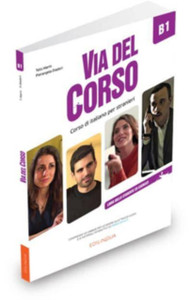 Via del Corso : Libro dello studente ed esercizi + codice i-d-e-e B1
