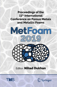 Proceedings of the 11th International Conference on Porous Metals and Metallic Foams (MetFoam 2019)