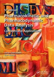 Pharmacokinetic and Pharmacodynamic Data Analysis : Concepts and Applications, Second Edition Pharmacokinetic and Pharmacodynamic Data Analysis : Concepts and Applications, Second Edition