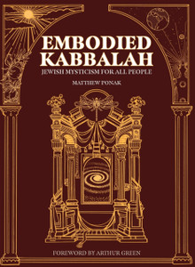 Embodied Kabbalah: Jewish Mysticism for All People