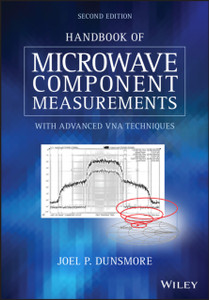 Handbook of Microwave Component Measurements - with Advanced VNA Techniques 2Ed Handbook of Microwave Component Measurements - with Advanced VNA Techniques 2Ed