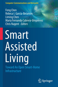 Smart Assisted Living : Toward An Open Smart-Home Infrastructure Smart Assisted Living : Toward An Open Smart-Home Infrastructure