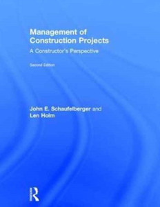 Management of Construction Projects: A Constructor's Perspective