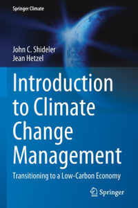 Introduction to Climate Change Management : Transitioning to a Low-Carbon Economy Introduction to Climate Change Management : Transitioning to a Low-Carbon Economy