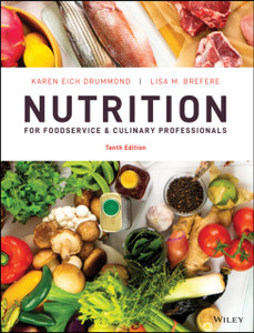 Nutrition for Foodservice and Culinary Professionals, 10th Edition Nutrition for Foodservice and Culinary Professionals, 10th Edition
