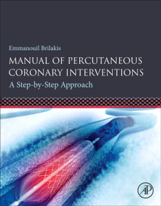 Manual of Percutaneous Coronary Interventions : A Step-by-Step Approach Manual of Percutaneous Coronary Interventions : A Step-by-Step Approach