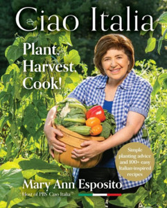 Ciao Italia : Plant, Harvest, Cook!
