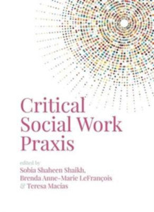 Critical Social Work Praxis Critical Social Work Praxis