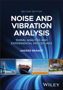 Noise and Vibration Analysis: Signal Analysis and Experimental Procedures, 2nd Edition
