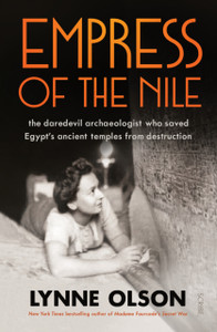 Empress of the Nile : the daredevil archaeologist who saved Egypt's ancient temples from destruction