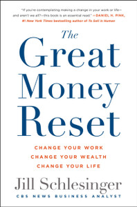 The Great Money Reset : Change Your Work, Change Your Wealth, Change Your Life