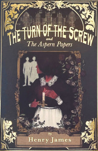 The Turn of the Screw & The Aspern Papers
