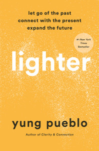 Lighter : Let Go of the Past, Connect with the Present, and Expand the Future