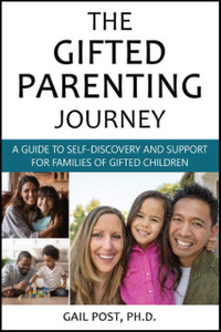 The Gifted Parenting Journey : A Guide to Self-Discovery and Support for Families of Gifted Children The Gifted Parenting Journey : A Guide to Self-Discovery and Support for Families of Gifted Children