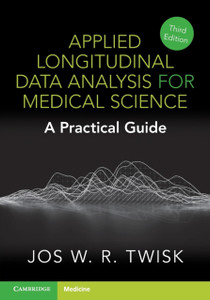Applied Longitudinal Data Analysis for Medical Science : A Practical Guide Applied Longitudinal Data Analysis for Medical Science : A Practical Guide