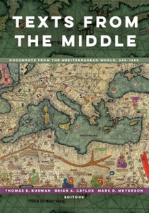 Texts from the Middle : Documents from the Mediterranean World, 650-1650 Texts from the Middle : Documents from the Mediterranean World, 650-1650