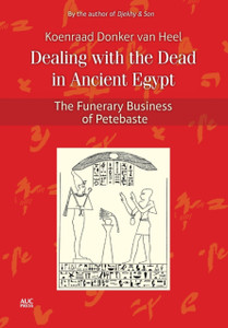 Dealing with the Dead in Ancient Egypt : The Funerary Business of Petebaste