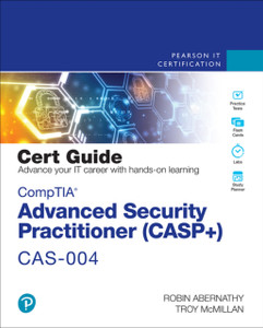 CompTIA Advanced Security Practitioner (CASP+) CAS-004 Cert Guide CompTIA Advanced Security Practitioner (CASP+) CAS-004 Cert Guide