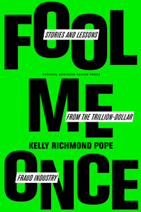 Fool Me Once : Stories and Lessons from the Trillion-Dollar Fraud Industry Fool Me Once : Stories and Lessons from the Trillion-Dollar Fraud Industry