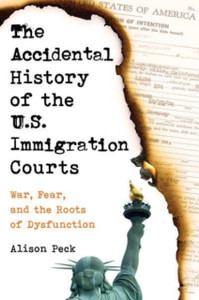 The Accidental History of the U.S. Immigration Courts : War, Fear, and the Roots of Dysfunction The Accidental History of the U.S. Immigration Courts : War, Fear, and the Roots of Dysfunction