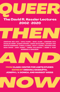 Queer Then and Now : The David R. Kessler Lectures, 2002-2020 Queer Then and Now : The David R. Kessler Lectures, 2002-2020