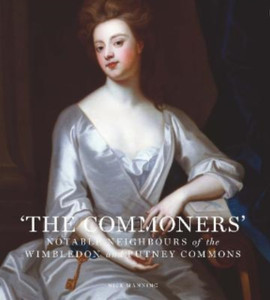 The Commoners : Notable neighbours of the Wimbledon and Putney Commons The Commoners : Notable neighbours of the Wimbledon and Putney Commons