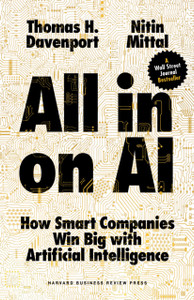 All-in On AI : How Smart Companies Win Big with Artificial Intelligence All-in On AI : How Smart Companies Win Big with Artificial Intelligence