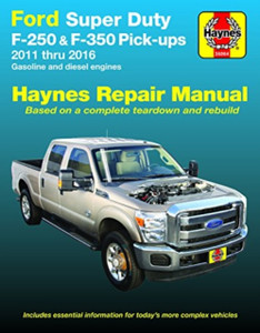 Ford Super Duty F-250 & F-350 Pick-Ups 2011 Thru 2016 Haynes Repair Manual Ford Super Duty F-250 & F-350 Pick-Ups 2011 Thru 2016 Haynes Repair Manual